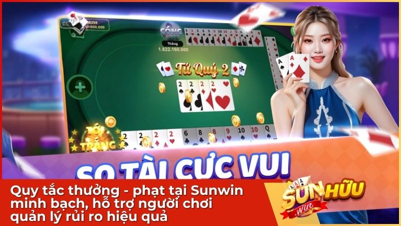 Quy tắc thưởng - phạt tại Sunwin minh bạch, hỗ trợ người chơi quản lý rủi ro hiệu quả