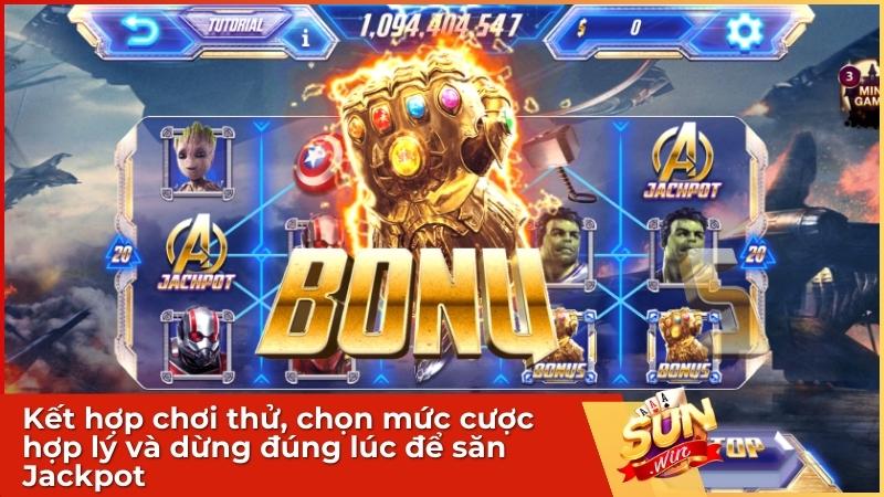 Kết hợp chơi thử, chọn mức cược hợp lý và dừng đúng lúc để săn Jackpot
