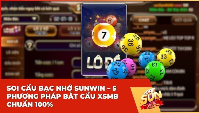Soi Cầu Bạc Nhớ Sunwin – 5 Phương Pháp Bắt Cầu XSMB Chuẩn 2 Soi Cầu Bạc Nhớ Sunwin – 5 Phương Pháp Bắt Cầu XSMB Chuẩn 100%