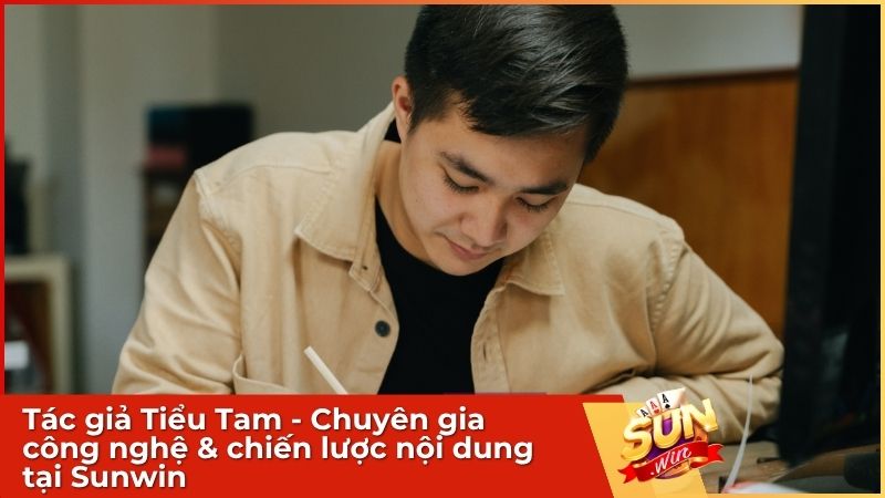 Tác giả Tiểu Tam - Chuyên gia công nghệ & chiến lược nội dung tại Sunwin