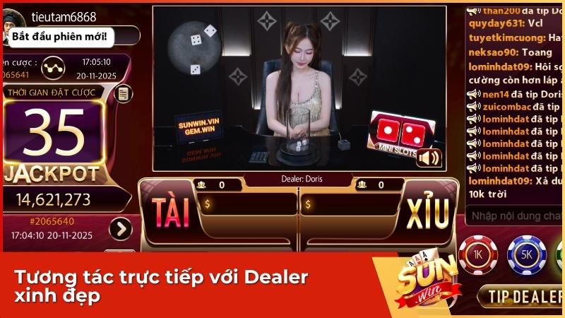 Tương tác trực tiếp với Dealer xinh đẹp tại sảnh game Tài xỉu livestream Sunwin